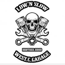 low n slow brother hood west c garage