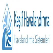 keşif havalandırma sistemleri