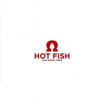 hot fish high omega three