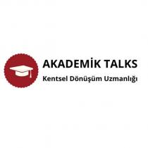 akademik talks kentsel dönüşüm uzmanlığı