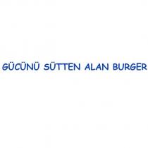 gücünü sütten alan burger