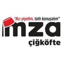 acı yiyelim tatlı konuşalım mza çiğköfte