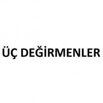 üç değirmenler