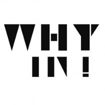 why in !