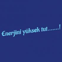 enerjini yüksek tut