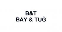 b&t bay&tuğ