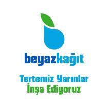 beyaz kağıt tertemiz yarınlar inşa ediyoruz