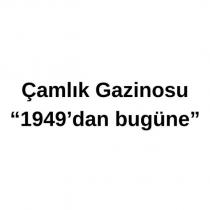 çamlık gazinosu ''1949'dan bugüne''