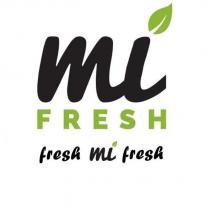 mi fresh fresh mi fresh