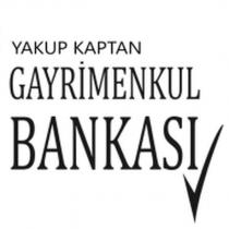 yakup kaptan gayrimenkul bankası