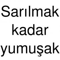 sarılmak kadar yumuşak