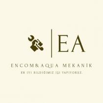 ea encom&aqua mekanik en iyi bildiğimiz işi yapıyoruz