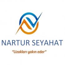 nartur seyahat uzakları yakın eder
