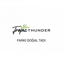 tropic thunder farkı doğal tadı