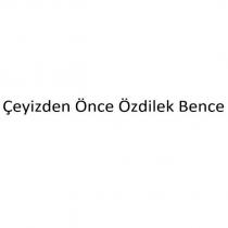 çeyizden önce özdilek bence