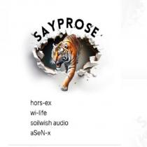 sayprose hors-ex wi-life soilwish audio asen-x