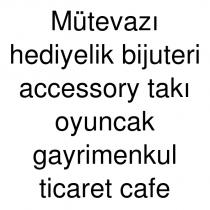 mütevazı hediyelik bijuteri accessory takı oyuncak gayrimenkul ticaret cafe