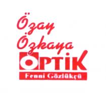 özay özkaya optik fenni gözlükçü