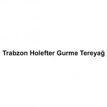 trabzon holefter gurme tereyağ