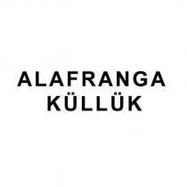 alafranga küllük