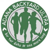 adana backyard ultra bir tur daha one more loop