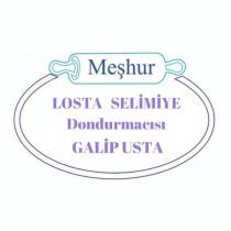 meşhur losta selimiye dondurmacısı galip usta