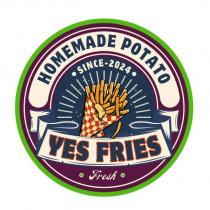 homemade potato since 2024 yes fries fresh