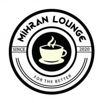 mihran lounge for the better since 2020