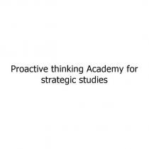 proactive thinking academy for strategic studies