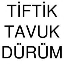tiftik tavuk dürüm