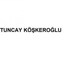 tuncay köşkeroğlu
