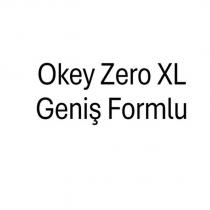 okey zero xl geniş formlu
