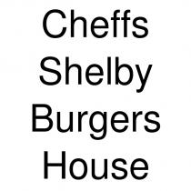 cheffs shelby burgers house