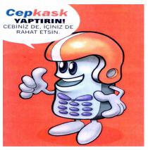 cepkask yaptırın cebiniz de, içinizde rahat etsin