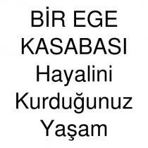 bir ege kasabası hayalini kurduğunuz yaşam