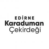 edirne karaduman çekirdeği