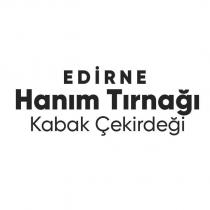 edirne hanım tırnağı kabak çekirdeği