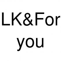 lk&for you