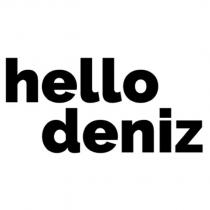 hello deniz