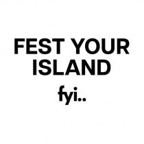 fest your island fyi