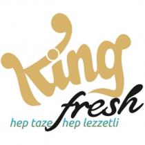 king fresh hep taze hep lezzetli