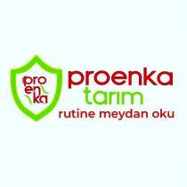 proenka tarım rutine meydan oku