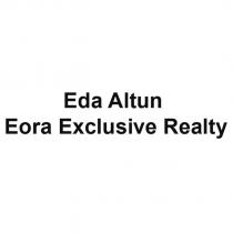 eda altun eora exclusive realty