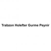 trabzon holefter gurme peynir