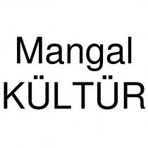 mangal kültür