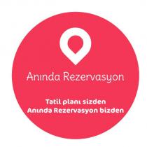 anında rezervasyon tatil planı sizden anında rezervasyon bizden