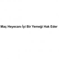 maç heyecanı iyi bir yemeği hak eder