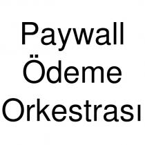 paywall ödeme orkestrası