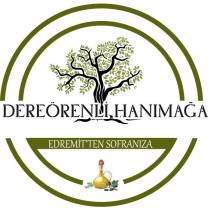 dereörenli hanımağa edremit'ten sofranıza