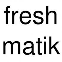 fresh matik